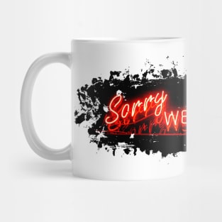 Sorry we're OPEN// Funny neon sign Mug